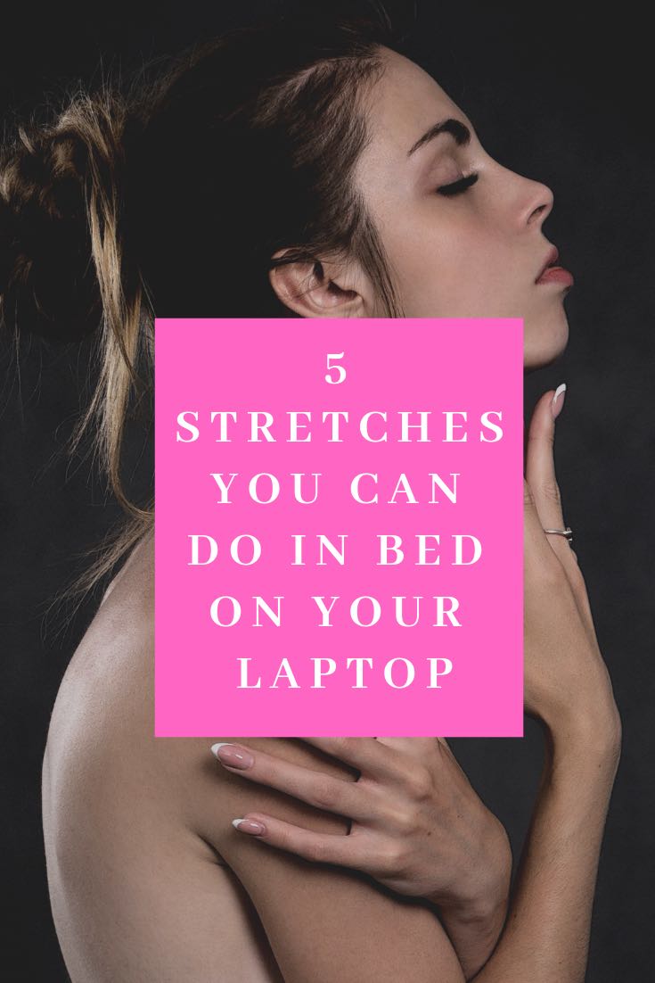 5 stretches you can do in bed while blogging